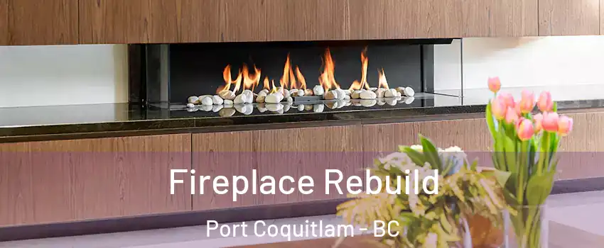  Fireplace Rebuild Port Coquitlam - BC