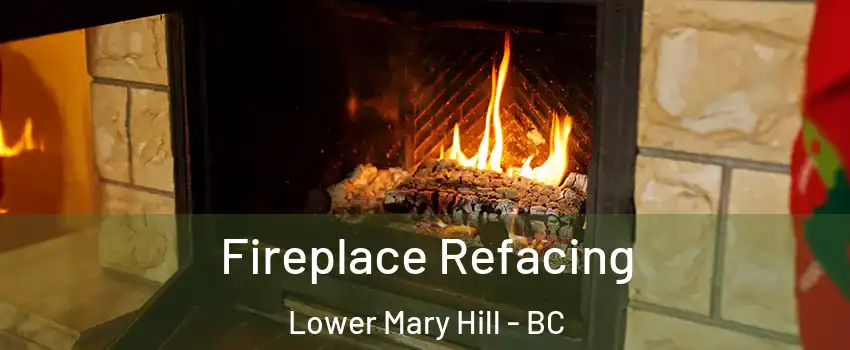  Fireplace Refacing Lower Mary Hill - BC