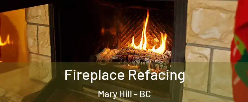  Fireplace Refacing Mary Hill - BC