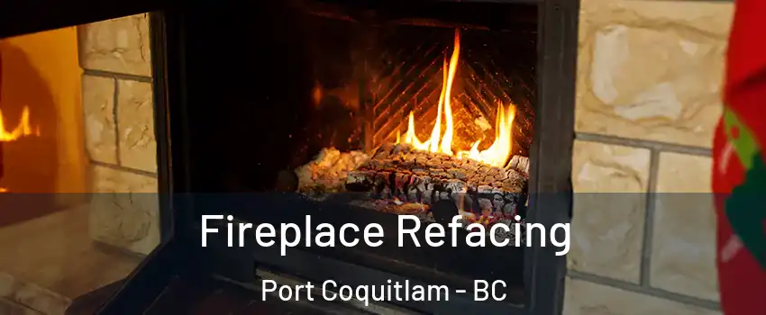  Fireplace Refacing Port Coquitlam - BC