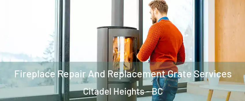  Fireplace Repair And Replacement Grate Services Citadel Heights - BC