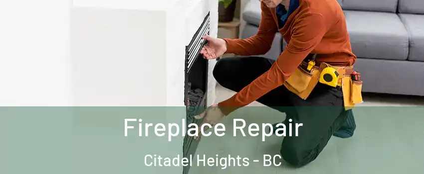  Fireplace Repair Citadel Heights - BC