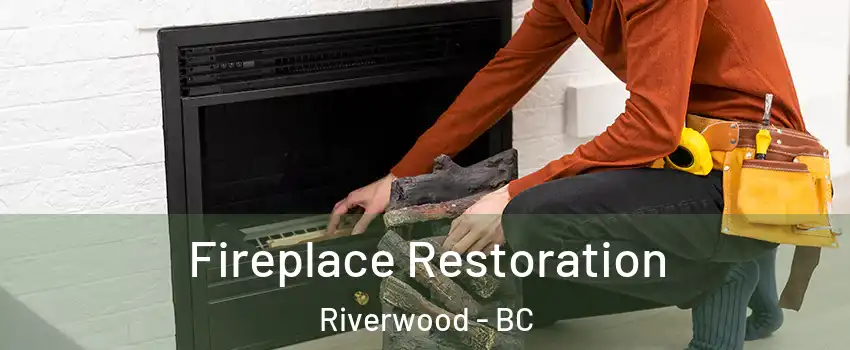  Fireplace Restoration Riverwood - BC