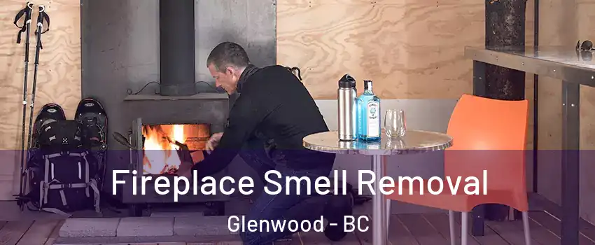  Fireplace Smell Removal Glenwood - BC