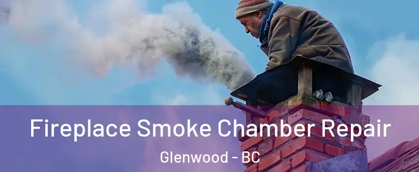  Fireplace Smoke Chamber Repair Glenwood - BC