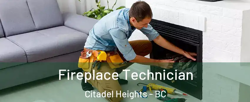 Fireplace Technician Citadel Heights - BC