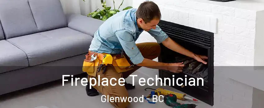 Fireplace Technician Glenwood - BC