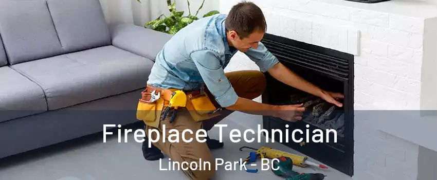 Fireplace Technician Lincoln Park - BC