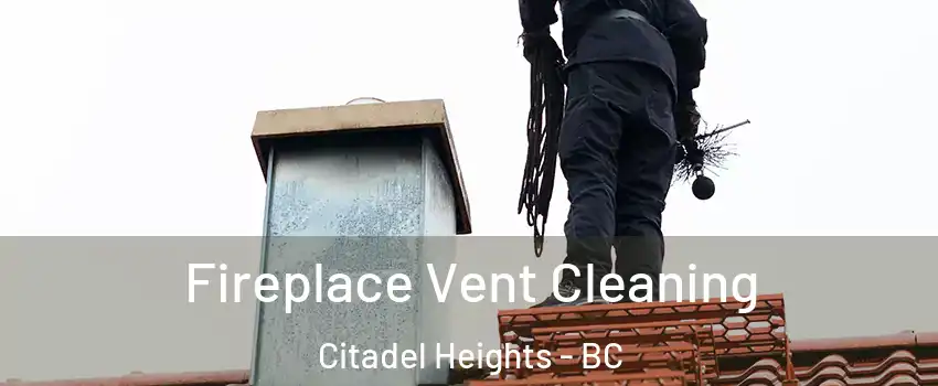  Fireplace Vent Cleaning Citadel Heights - BC