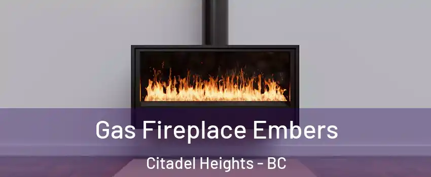  Gas Fireplace Embers Citadel Heights - BC