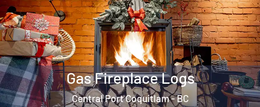  Gas Fireplace Logs Central Port Coquitlam - BC