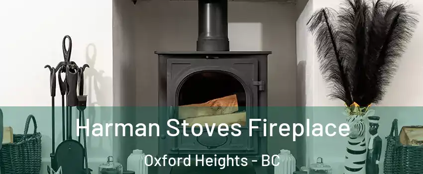  Harman Stoves Fireplace Oxford Heights - BC