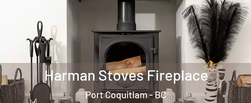 Harman Stoves Fireplace Port Coquitlam - BC