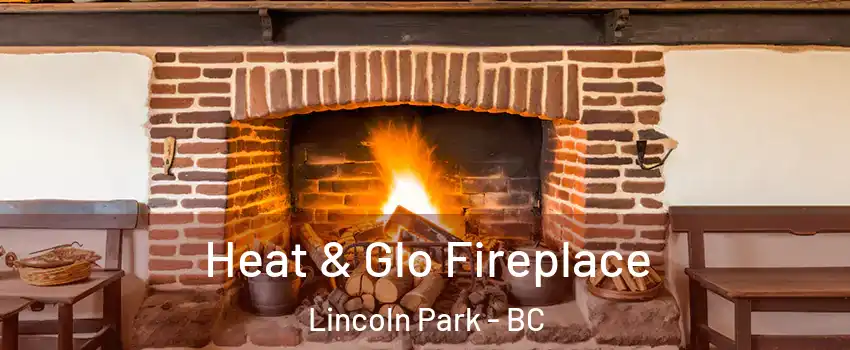  Heat & Glo Fireplace Lincoln Park - BC