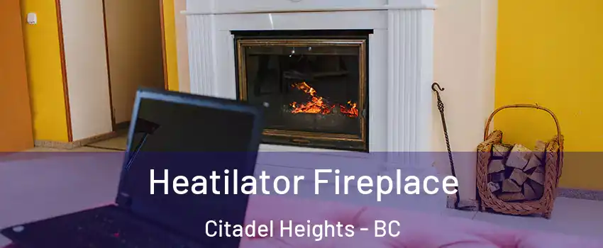  Heatilator Fireplace Citadel Heights - BC