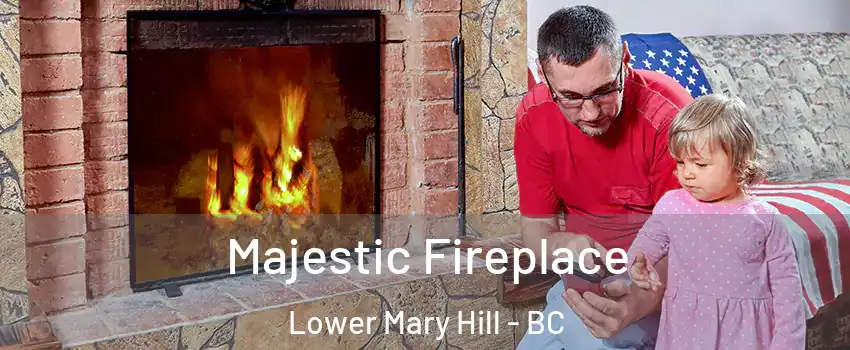  Majestic Fireplace Lower Mary Hill - BC