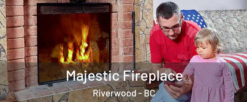  Majestic Fireplace Riverwood - BC