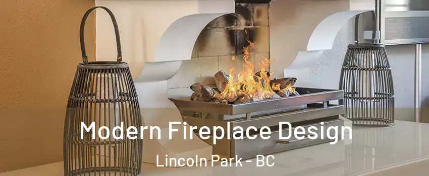  Modern Fireplace Design Lincoln Park - BC