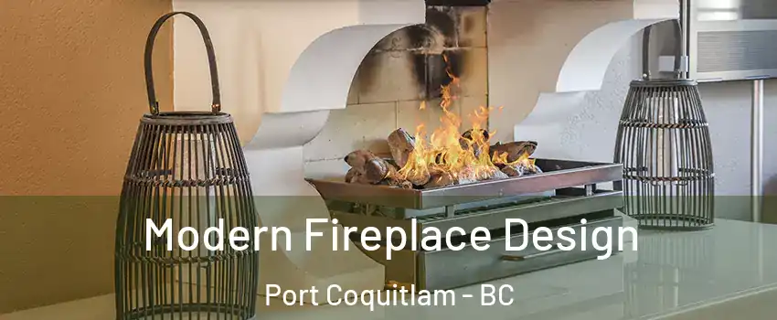  Modern Fireplace Design Port Coquitlam - BC