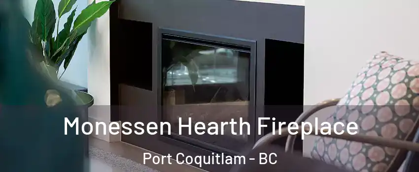  Monessen Hearth Fireplace Port Coquitlam - BC