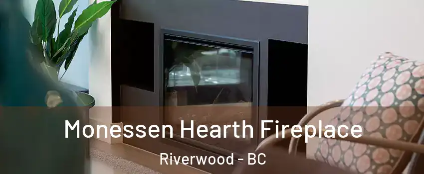  Monessen Hearth Fireplace Riverwood - BC