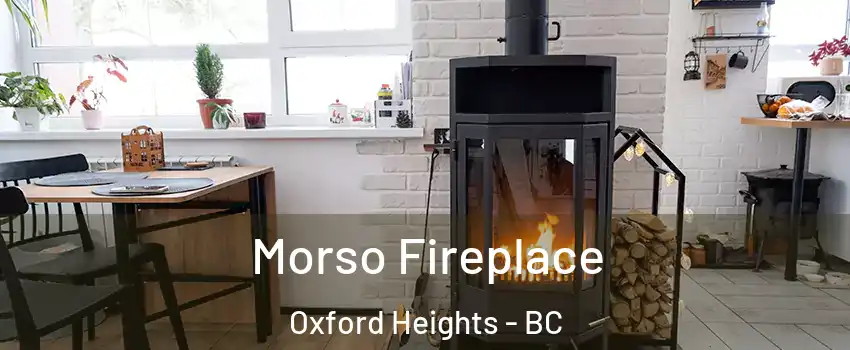  Morso Fireplace Oxford Heights - BC