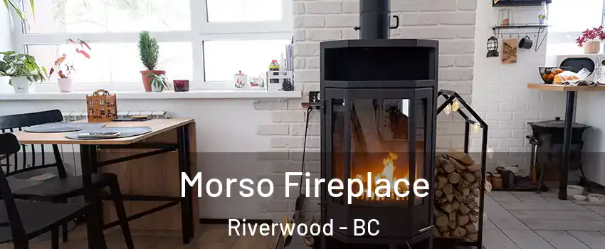 Morso Fireplace Riverwood - BC