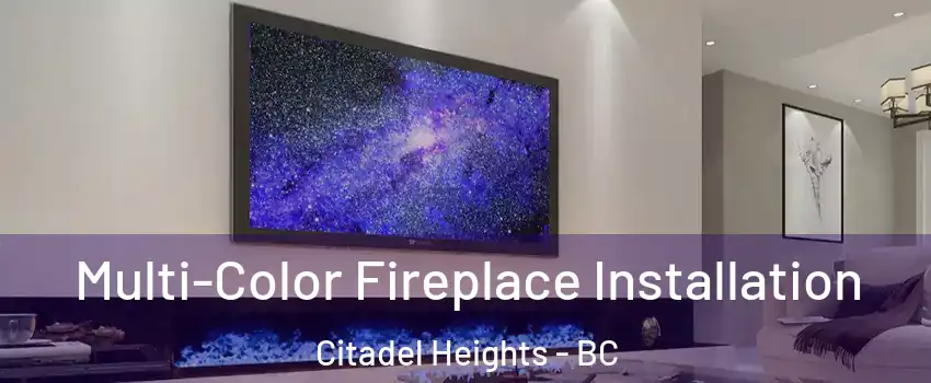  Multi-Color Fireplace Installation Citadel Heights - BC