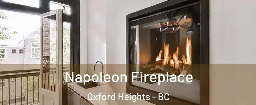  Napoleon Fireplace Oxford Heights - BC