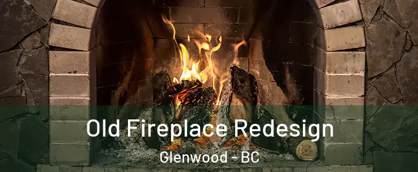  Old Fireplace Redesign Glenwood - BC