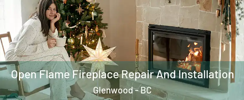  Open Flame Fireplace Repair And Installation Glenwood - BC