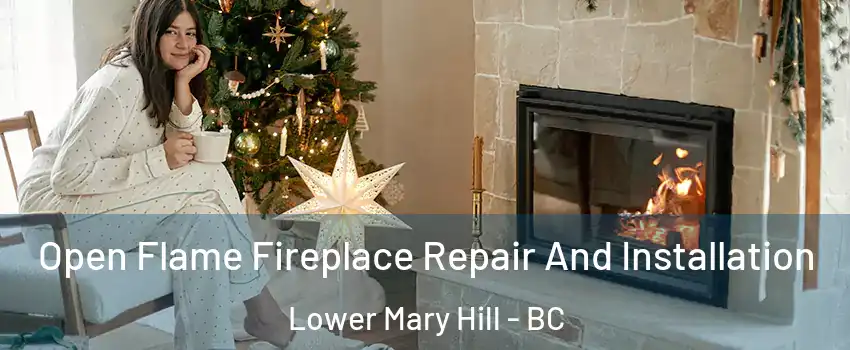  Open Flame Fireplace Repair And Installation Lower Mary Hill - BC