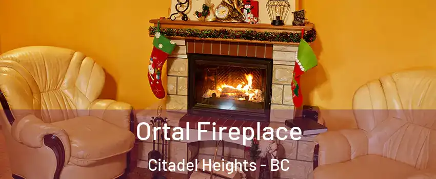 Ortal Fireplace Citadel Heights - BC