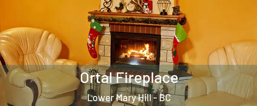 Ortal Fireplace Lower Mary Hill - BC