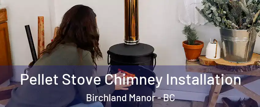  Pellet Stove Chimney Installation Birchland Manor - BC