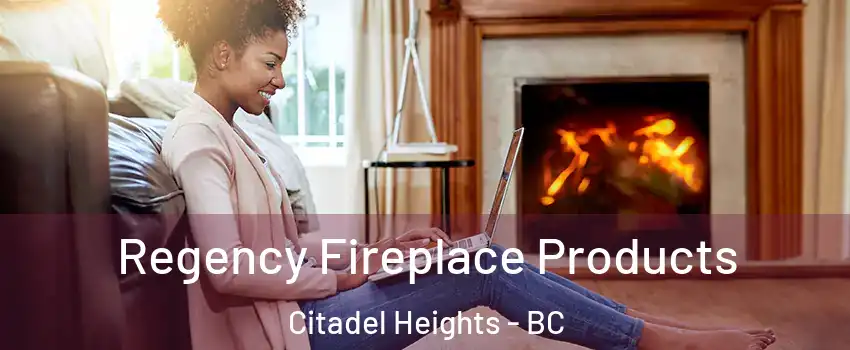  Regency Fireplace Products Citadel Heights - BC