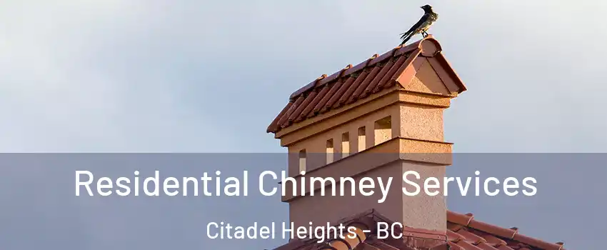  Residential Chimney Services Citadel Heights - BC