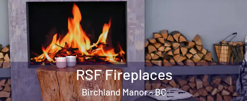  RSF Fireplaces Birchland Manor - BC