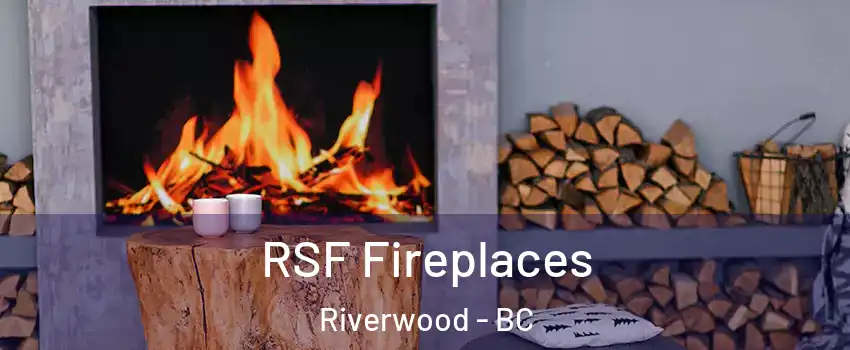  RSF Fireplaces Riverwood - BC