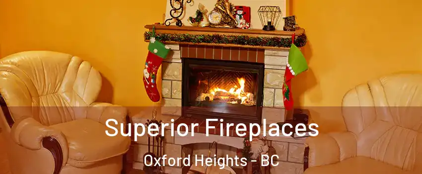  Superior Fireplaces Oxford Heights - BC