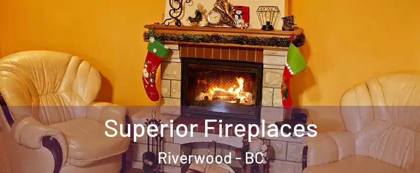 Superior Fireplaces Riverwood - BC
