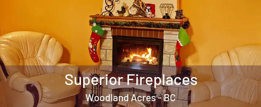  Superior Fireplaces Woodland Acres - BC
