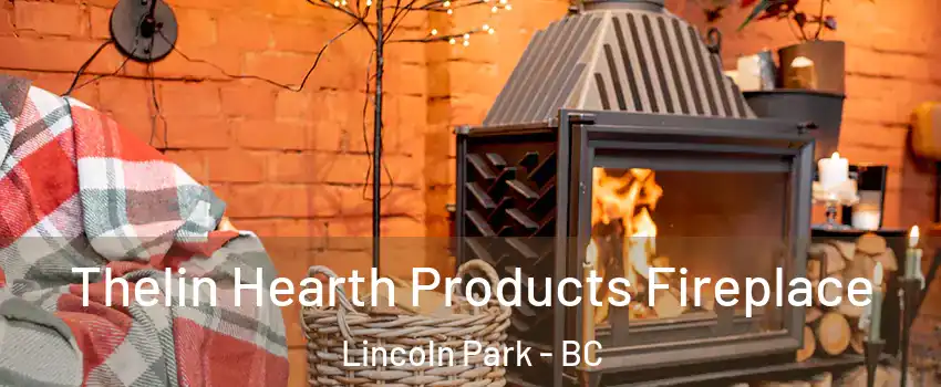  Thelin Hearth Products Fireplace Lincoln Park - BC