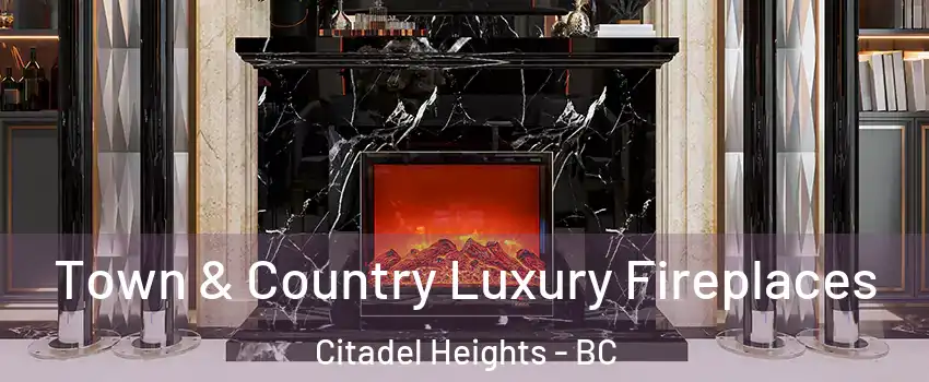  Town & Country Luxury Fireplaces Citadel Heights - BC