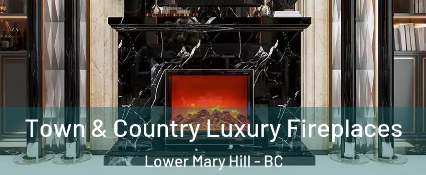  Town & Country Luxury Fireplaces Lower Mary Hill - BC
