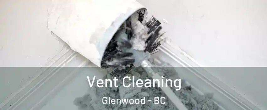 Vent Cleaning Glenwood - BC