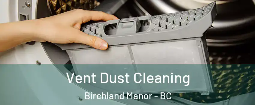  Vent Dust Cleaning Birchland Manor - BC