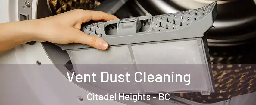  Vent Dust Cleaning Citadel Heights - BC