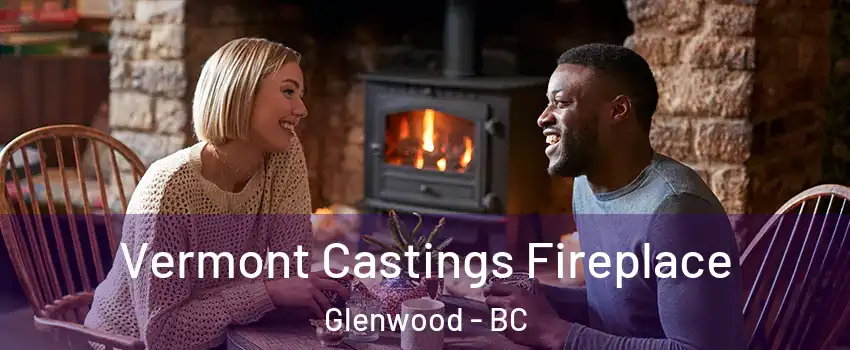  Vermont Castings Fireplace Glenwood - BC