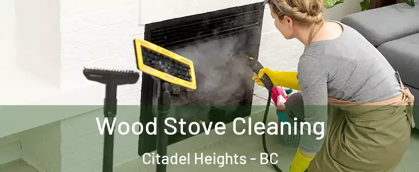  Wood Stove Cleaning Citadel Heights - BC
